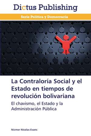 La Contraloría Social y el Estado en tiempos de revolución bolivariana de Nicmer Nicolas Evans