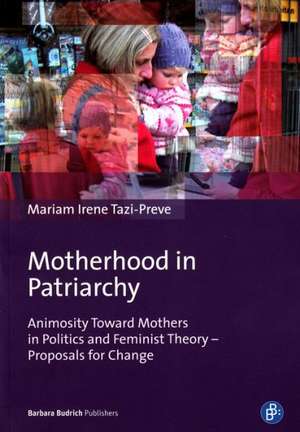 Motherhood in Patriarchy de Mariam Irene Tazi-Preve