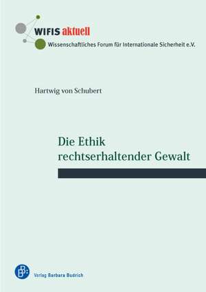 Die Ethik rechtserhaltender Gewalt de Hartwig von Schubert