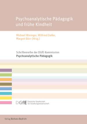 Psychoanalytische Pädagogik und frühe Kindheit de Michael Wininger