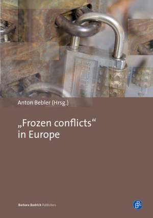 "Frozen Conflicts" in Europe: The Anticorruption Report - Volume 1 de Anton Bebler