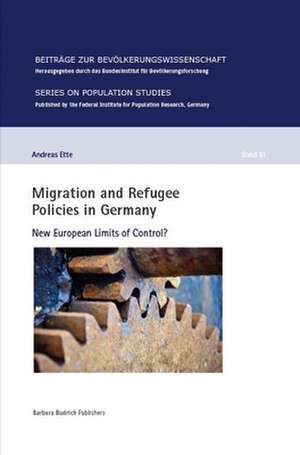 Migration and Refugee Policies in Germany – New European Limits of Control? de Andreas Ette