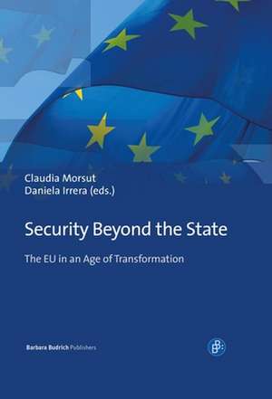 Security Beyond the State – The EU in an Age of Transformation de Claudia Morsut