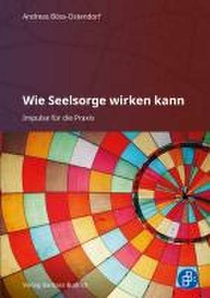 Wie Seelsorge wirken kann de Andreas Böss-Ostendorf