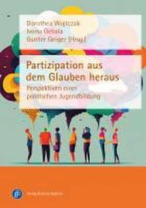 Partizipation aus dem Glauben heraus de Dorothea Wojtczak