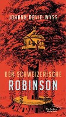 Der Schweizerische Robinson de Johann David Wyss