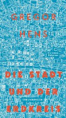 Die Stadt und der Erdkreis de Gregor Hens