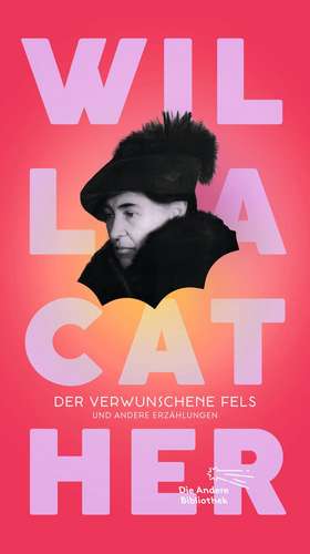 Der verwunschene Fels de Willa Cather