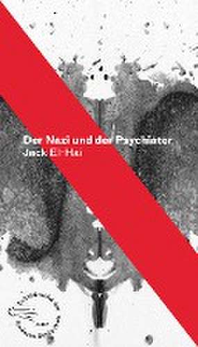 Der Nazi und der Psychiater de Jack El-Hai