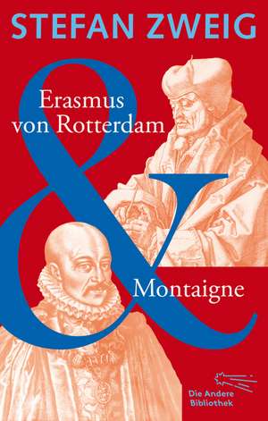 Erasmus von Rotterdam & Montaigne de Stefan Zweig