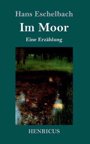 Im Moor de Hans Eschelbach