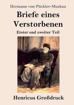 Briefe eines Verstorbenen (Großdruck) de Hermann von Pückler-Muskau