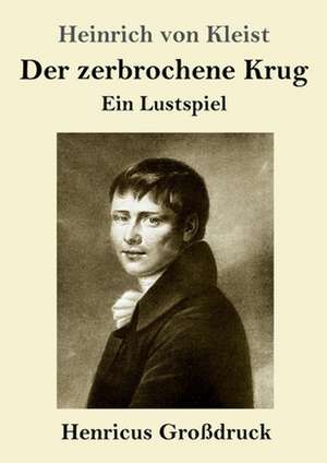 Der zerbrochene Krug (Großdruck) de Heinrich von Kleist