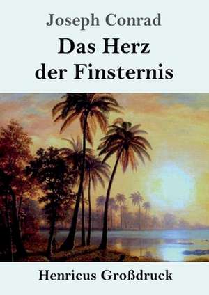 Das Herz der Finsternis (Großdruck) de Joseph Conrad