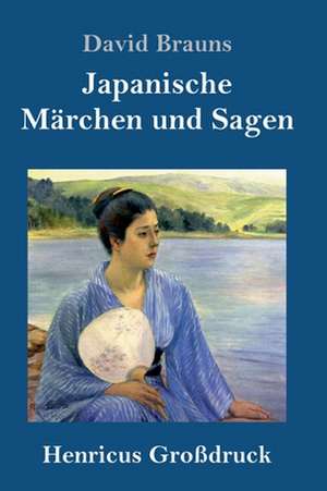 Japanische Märchen und Sagen (Großdruck) de David Brauns