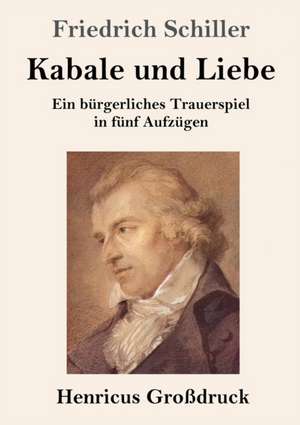 Kabale und Liebe (Großdruck) de Friedrich Schiller