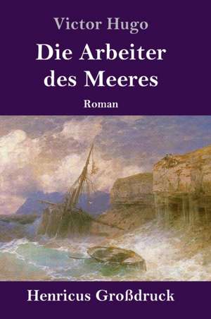 Die Arbeiter des Meeres (Großdruck) de Victor Hugo