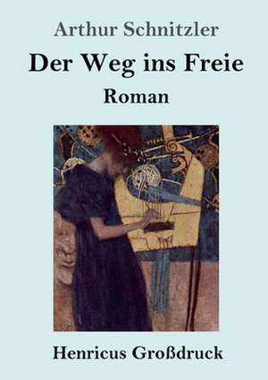 Der Weg ins Freie (Großdruck) de Arthur Schnitzler