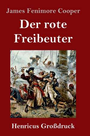 Der rote Freibeuter (Großdruck) de James Fenimore Cooper