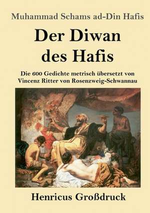 Der Diwan des Hafis (Großdruck) de Muhammad Schams Ad-Din Hafis