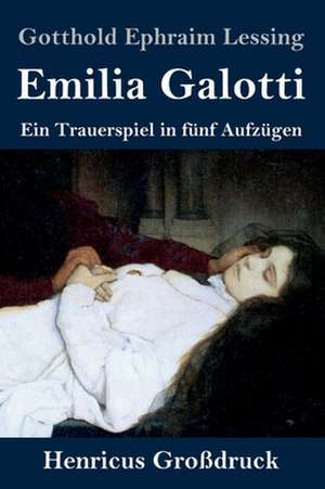 Emilia Galotti (Großdruck) de Gotthold Ephraim Lessing