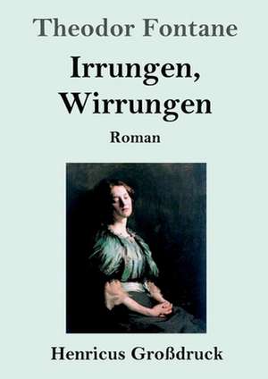 Irrungen, Wirrungen (Großdruck) de Theodor Fontane