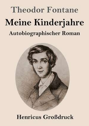 Meine Kinderjahre (Großdruck) de Theodor Fontane