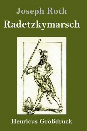 Radetzkymarsch (Großdruck) de Joseph Roth