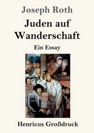 Juden auf Wanderschaft (Großdruck) de Joseph Roth