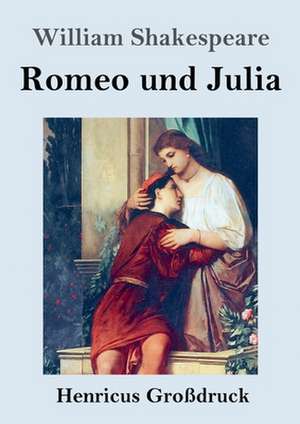 Romeo und Julia (Großdruck) de William Shakespeare