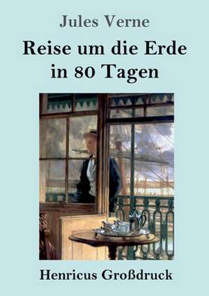 Reise um die Erde in 80 Tagen (Großdruck) de Jules Verne