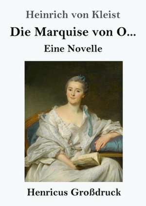 Die Marquise von O... (Großdruck) de Heinrich von Kleist