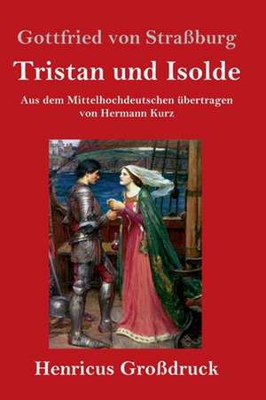 Tristan und Isolde (Großdruck) de Gottfried von Straßburg