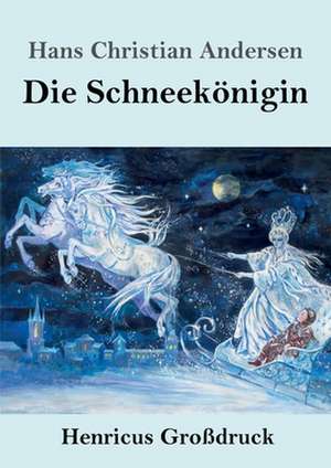 Die Schneekönigin (Großdruck) de Hans Christian Andersen