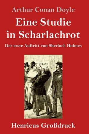 Eine Studie in Scharlachrot (Großdruck) de Arthur Conan Doyle