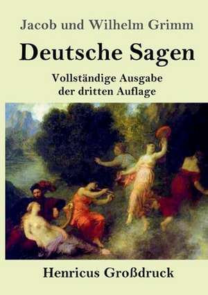 Deutsche Sagen (Großdruck) de Jacob und Wilhelm Grimm