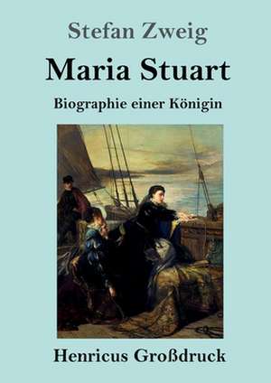 Maria Stuart (Großdruck) de Stefan Zweig