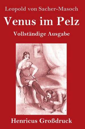 Venus im Pelz (Großdruck) de Leopold Von Sacher-Masoch