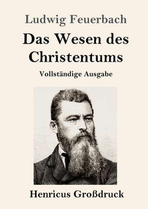 Das Wesen des Christentums (Großdruck) de Ludwig Feuerbach