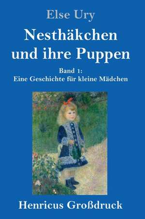 Nesthäkchen und ihre Puppen (Großdruck) de Else Ury