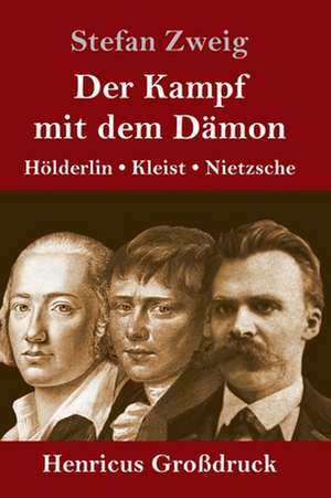 Der Kampf mit dem Dämon (Großdruck) de Stefan Zweig