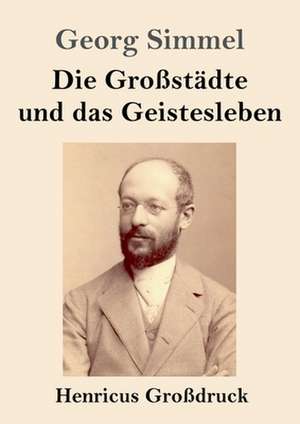 Die Großstädte und das Geistesleben (Großdruck) de Georg Simmel