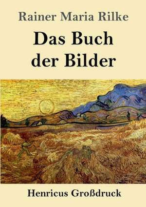 Das Buch der Bilder (Großdruck) de Rainer Maria Rilke