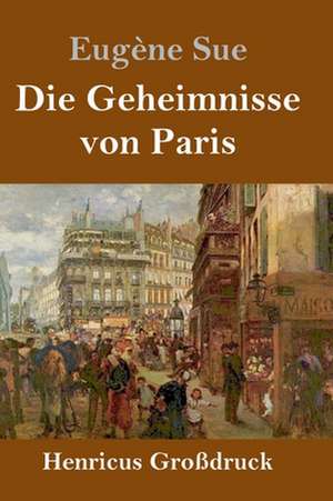 Die Geheimnisse von Paris (Großdruck) de Eugène Sue