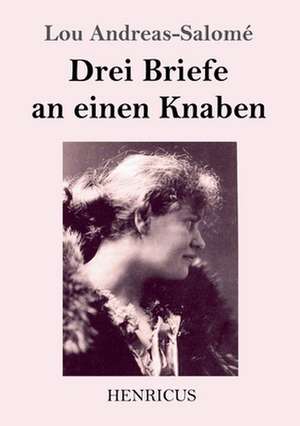 Drei Briefe an einen Knaben de Lou Andreas-Salomé