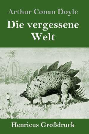 Die vergessene Welt (Großdruck) de Arthur Conan Doyle