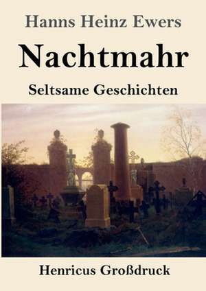 Nachtmahr (Großdruck) de Hanns Heinz Ewers