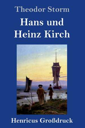 Hans und Heinz Kirch (Großdruck) de Theodor Storm