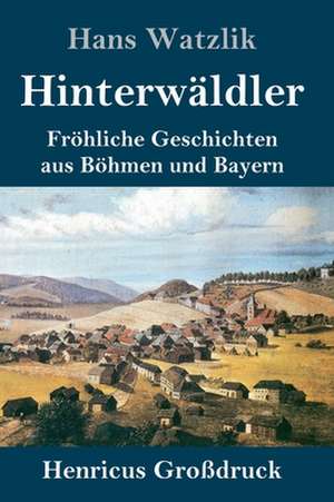 Hinterwäldler (Großdruck) de Hans Watzlik