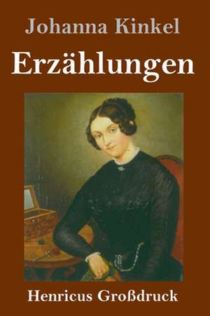 Erzählungen (Großdruck) de Johanna Kinkel